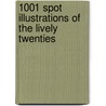 1001 Spot Illustrations Of The Lively Twenties by Carol Belanger Grafton