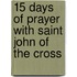 15 Days Of Prayer With Saint John Of The Cross