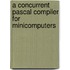A Concurrent Pascal Compiler for Minicomputers