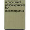 A Concurrent Pascal Compiler for Minicomputers door A.C. Hartmann