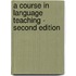 A Course in Language Teaching - Second Edition