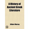 A History of Ancient Greek Literature Volume 7 door Gilbert Murray