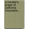 A Traveler's Prayer of California Mountains .. door Olive Hinds. [From Old Catalog] Simpson