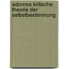 Adornos kritische Theorie der Selbstbestimmung by Per Jepsen