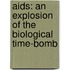 Aids: An Explosion Of The Biological Time-Bomb