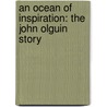 An Ocean Of Inspiration: The John Olguin Story door Stefan Harzen