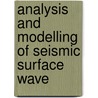 Analysis and Modelling of Seismic Surface Wave door S. Mustafizur Rahman