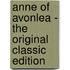 Anne Of Avonlea - The Original Classic Edition