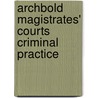 Archbold Magistrates' Courts Criminal Practice door Barbara Barnes