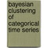 Bayesian Clustering of Categorical Time Series