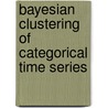 Bayesian Clustering of Categorical Time Series door Christoph Pamminger