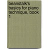 Beanstalk's Basics for Piano Technique, Book 1 door Eamonn Morris