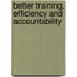 Better Training, Efficiency and Accountability