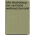 Bibi Blocksberg - Der verhexte Weihnachtsmarkt