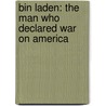 Bin Laden: The Man Who Declared War On America by Yossef Bodansky