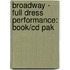 Broadway - Full Dress Performance: Book/cd Pak