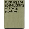 Buckling and Post-Buckling of Energy Pipelines door Ali Fatemi