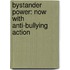 Bystander Power: Now with Anti-Bullying Action