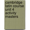 Cambridge Latin Course Unit 4 Activity Masters door North American Cambridge Classics Project
