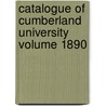 Catalogue of Cumberland University Volume 1890 by Cumberland Univ