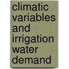 Climatic Variables and Irrigation Water Demand by M. Shahjahan Mondal