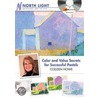 Color and Value Secrets for Successful Pastels by Colleen Howe