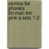 Comics for Phonics Tin-man Tim Pink A Sets 1-2