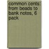 Common Cents: From Beads to Bank Notes, 6 Pack