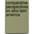 Comparative Perspectives on Afro-Latin America