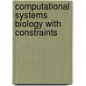 Computational Systems Biology with Constraints door Bortolussi Luca