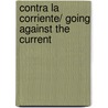 Contra La Corriente/ Going Against the Current by Gunter Pauli