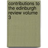 Contributions to the Edinburgh Review Volume 3 door Lord Francis Jeffrey Jeffrey