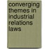Converging themes in Industrial Relations Laws