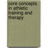Core Concepts in Athletic Training and Therapy by Susan Kay Hillman
