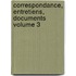 Correspondance, Entretiens, Documents Volume 3