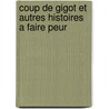 Coup De Gigot Et Autres Histoires A Faire Peur by Roald Dahl