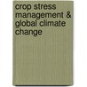 Crop Stress Management & Global Climate Change door Vijay Mittal