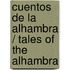 Cuentos de la Alhambra / Tales of the Alhambra