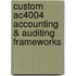 Custom Ac4004 Accounting & Auditing Frameworks