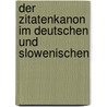 Der Zitatenkanon Im Deutschen Und Slowenischen by Helena Kuster