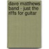 Dave Matthews Band - Just the Riffs for Guitar