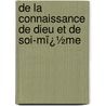 De La Connaissance De Dieu Et De Soi-Mï¿½Me door Mile Auguste Charles
