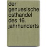 Der genuesische Osthandel des 16. Jahrhunderts by Manfred Pittioni