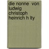 Die Nonne  Von Ludwig Christoph Heinrich H Lty door Anna Bregs