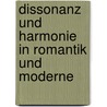 Dissonanz Und Harmonie In Romantik Und Moderne by Werner Keil