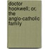 Doctor Hookwell; Or, The Anglo-Catholic Family