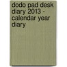 Dodo Pad Desk Diary 2013 - Calendar Year Diary by Naomi McBride