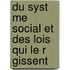 Du Syst Me Social Et Des Lois Qui Le R Gissent
