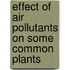 Effect of Air Pollutants on Some Common Plants