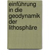 Einführung in die Geodynamik der Lithosphäre door Kurt Stuwe
